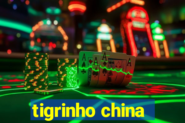 tigrinho china